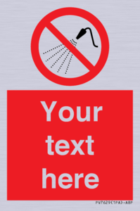 Custom prohibition Do not spray with water